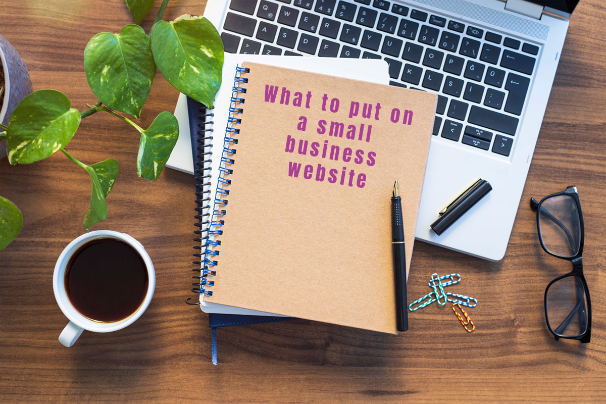 What to put on a small business website (and why)